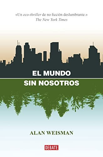 El mundo sin nosotros Weisman, Alan