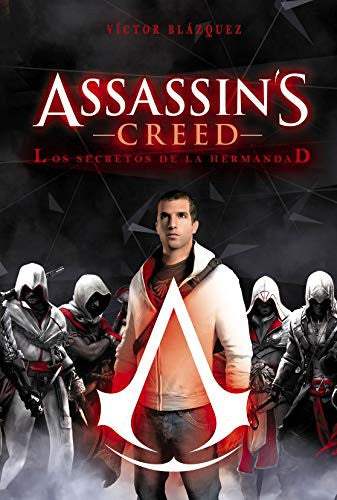 Assassin's creed: Los secretos de la hermandad Blázquez, Víctor