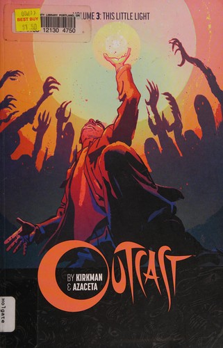 Outcast by Kirkman & Azaceta / Vol. 3. This little light