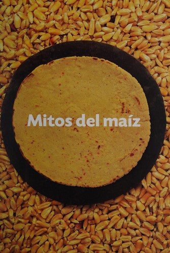 ARTES DE MEXICO # 79. MITOS DEL MAIZ