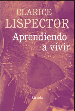 Aprendiendo a vivir Lispector, Clarice