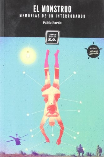 El monstruo. Memorias de un interrogador