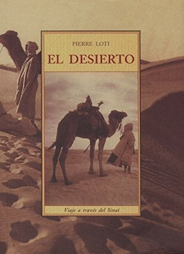 Desierto, El: Viaje A Traves Del Sinai Pierre Loti