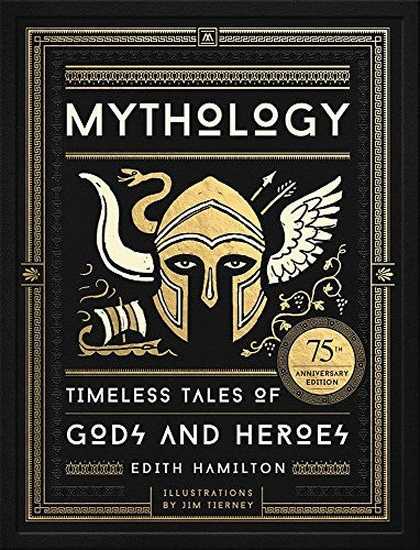 Mythology (75th. Anniversary Illustrated Edition)
