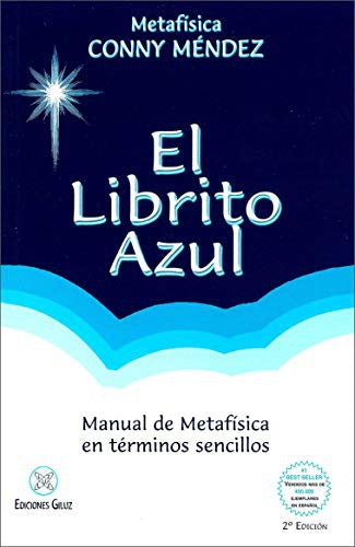 LIBRITO AZUL, EL. MANUAL DE METAFISICA EN TERMINOS SENCILLOS / 2 ED.