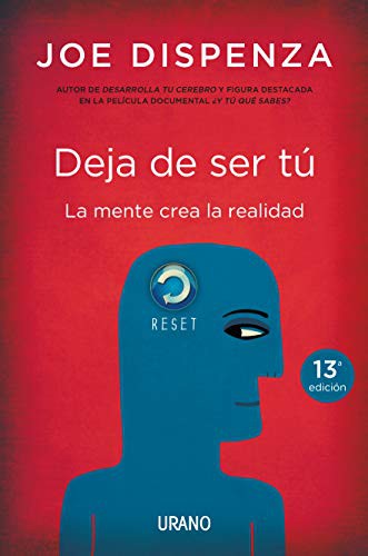 Deja de ser tú. La mente crea la realidad