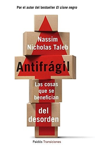 Antifrágil: las cosas que se benefician del desorden Taleb, Nassim Nicholas