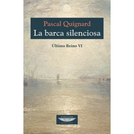 Barca silenciosa, La Quignard, Pascal