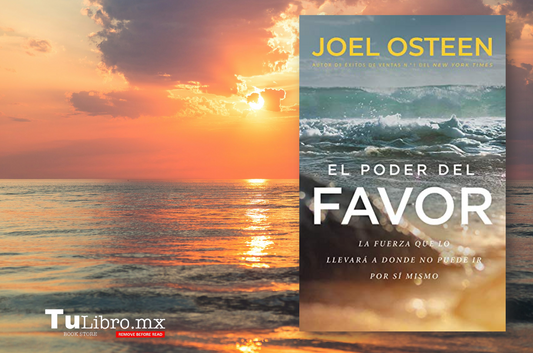 Descubre el poder del favor en tu vida con El Poder del Favor de Joel Osteen