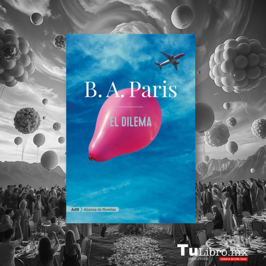 Descubre "El Dilema" de B. A. Paris: Un Thriller Psicológico que No Podrás Soltar