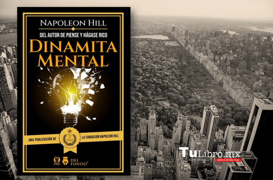 Descubre el Poder de tu Mente con "Dinamita Mental" de Napoleon Hill