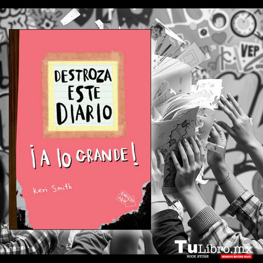 "Destroza Este Diario. ¡A Lo Grande!" de Keri Smith: La Experiencia Creativa que Rompe Todas las Reglas