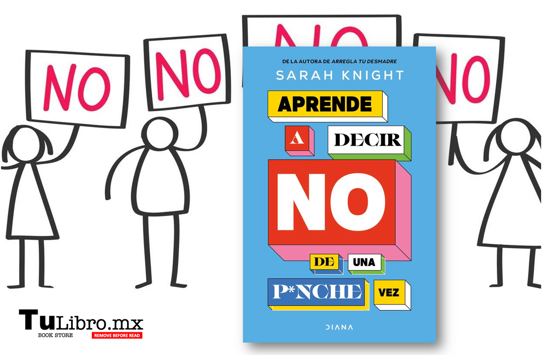 Aprende A Decir No De Una P*nche Vez – La guía definitiva para poner límites y vivir más tranquilo