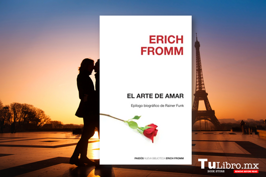 El arte de amar, de Erich Fromm: Un Viaje Magistral hacia el Amor Consciente
