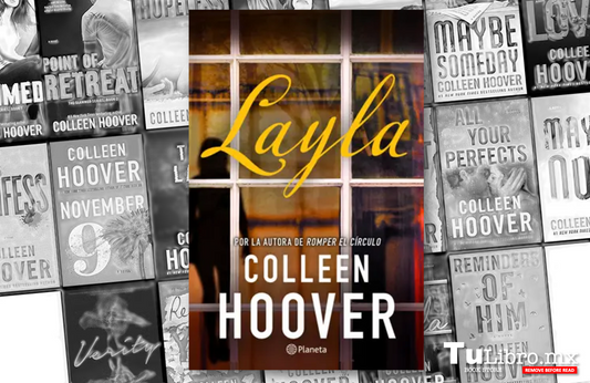 Layla de Colleen Hoover: El Thriller Romántico que Te Hará Cuestionar la Realidad