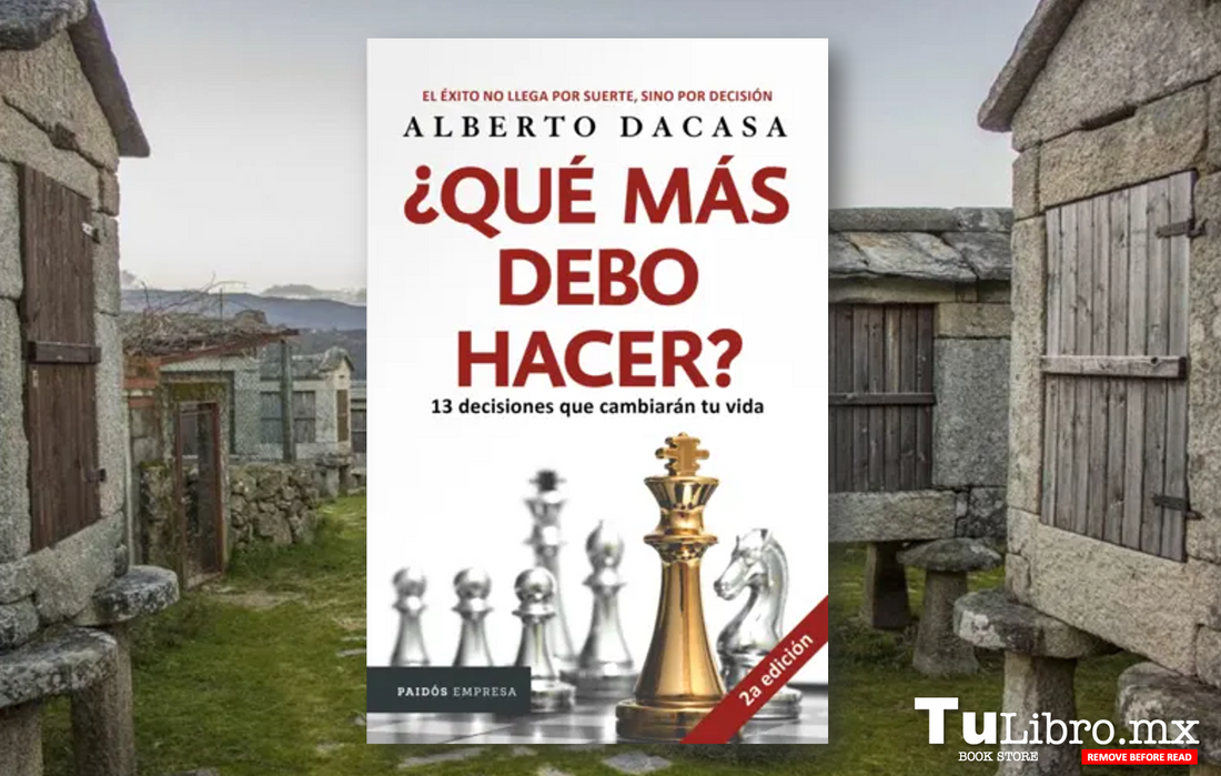 ¿Qué más debo hacer? 2a ed., de Alberto Dacasa — Un libro para cambiar tu vida financiera