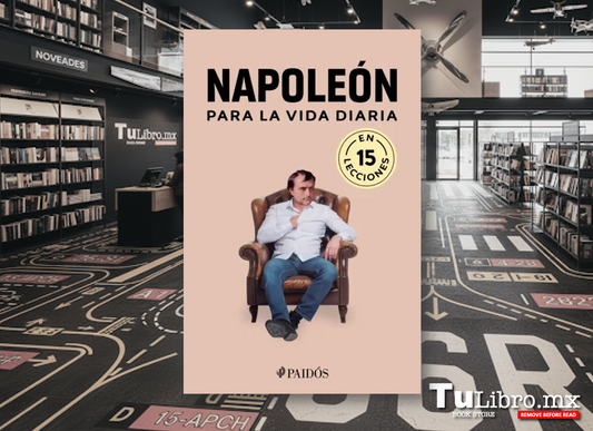 🏰 Napoleón para la vida diaria: 15 lecciones del hombre que reinventó el poder moderno