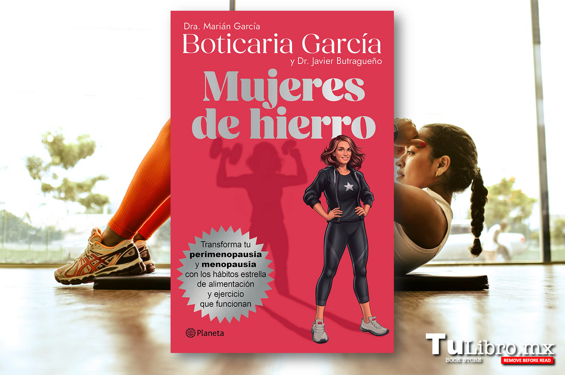 Mujeres de Hierro de Boticaria García: la guía definitiva sobre menopausia, metabolismo y salud femenina 🌸💪