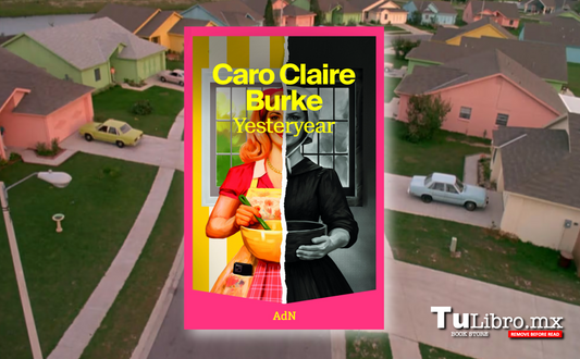 Yesteryear de Caro Claire Burke: la novela viral que todo lector debe descubrir en 2026 📚⏳
