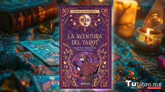 🔮 La Aventura del Tarot de Patricio Ramírez: la guía definitiva para aprender a leer las cartas desde cero