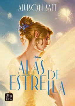 Alas de estrella | Allison Saft | Disney | Libro