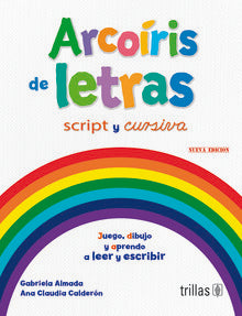 Arcoiris De Letras. Juegos Dibujo Y Aprendo A Leer Y Escribir Con Letra Script Y Cursiva