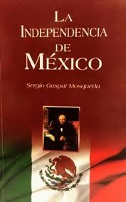 La Independencia De México