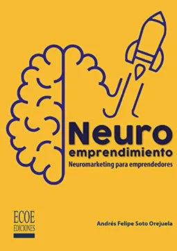 Neuroemprendimiento. (Spanish Edition) [Paperback] Soto Orejuela, Andrés Felipe