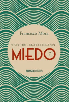¿Es Posible una Cultura Sin Miedo?