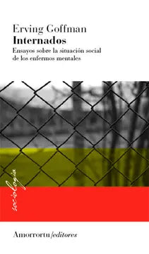 Internados. Ensayos Sobre La Situación Social De Los Enfermos Mentales
