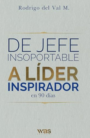 De jefe insoportable a líder inspirador