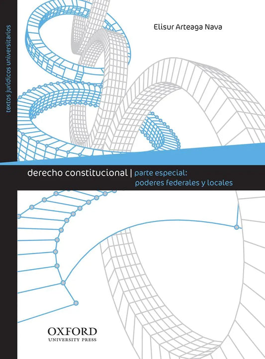 Derecho constitucional: Parte especial poderes federales y locales