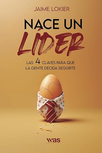 Nace un líder: 4 claves para que la gente decida seguirte
