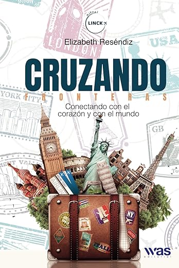 Cruzando fronteras: Conectando con el corazón y con el mundo