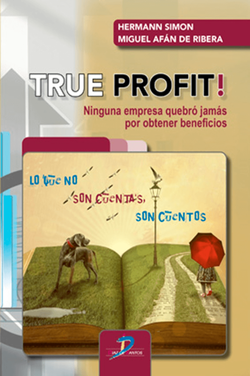 True Profit!. Ninguna empresa quebró jamás por obtener beneficio