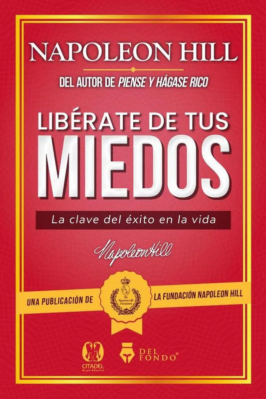 Libérate de tus miedos | Napoleon Hill | Libro
