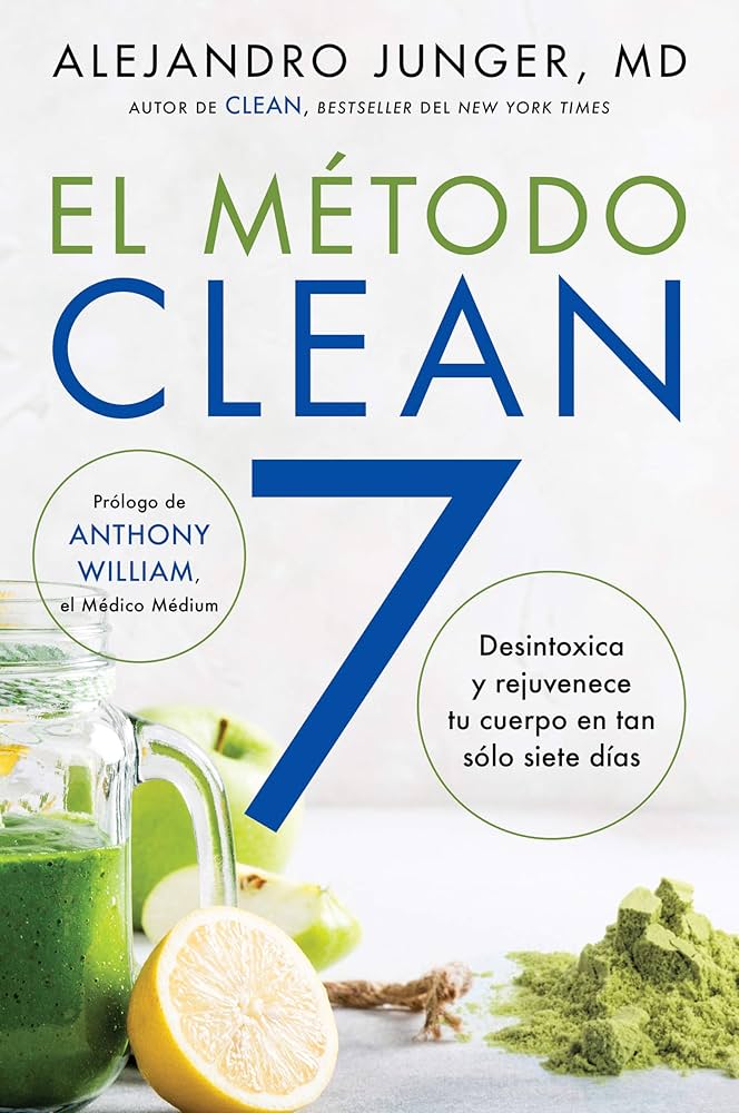 CLEAN 7 El Método Clean 7 (Spanish edition): Detoxifica y rejuvenece tu cuerpo en tan sólo siete días [Paperback] Junger, Alejandro and Vidal, Yalimal