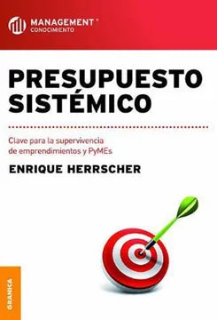 Presupuesto sistémico: Clave para la supervivencia de emprendimientos y PYMES [Paperback] Herrscher, Enrique