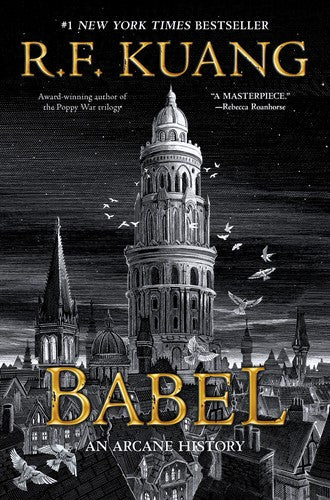Babel: Or the Necessity of Violence: An Arcane History of the Oxford Translators' Revolution [Paperback] Kuang, R. F