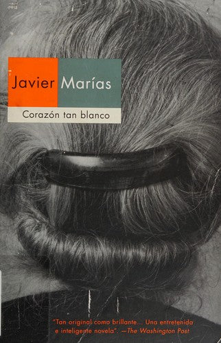 Corazon tan blanco / A Heart So White Marias, Javier and Pittarello, Elide