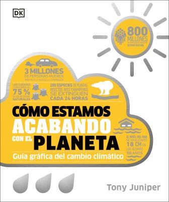 Como estamos acabando con el planeta [Hardcover] Juniper, Tony