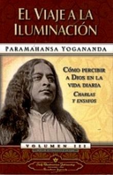 El viaje a la iluminación / Charlas y ensayos / vol. 3 / 3 ed.