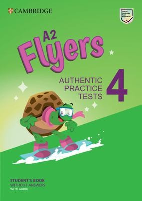 A2 Flyers 4 Student's Book Without Answers with Audio: Authentic Practice Tests [Product Bundle] Cambridge University Press