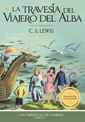 La Travesía Del Viajero Del Alba / Las Crónicas De Narnia Libro 5