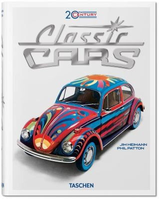 20th Century Classic Cars [Hardcover] Patton, Phil and Heimann, Jim