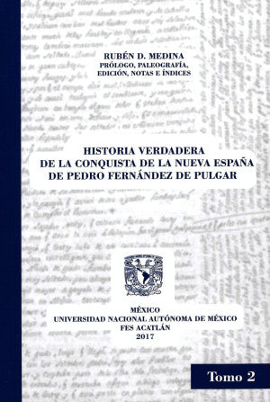 Historia Verdadera De La Conquista De La Nueva España De Pedro Fernández De Pulgar / Tomo 2