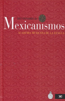 Diccionario De Mexicanismos