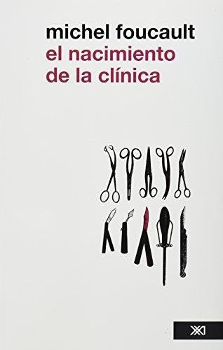 NACIMIENTO DE LA CLINICA, EL [Paperback] Foucault, Michel and Francisca Perujo