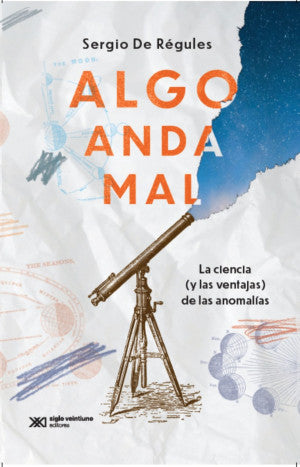 Algo Anda Mal. La Ciencia (Y Las Ventajas) De Las Anomalías