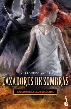 Ciudad del fuego celestial / Cazadores de sombras / vol. 6
